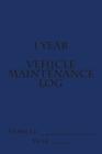 1 Year Vehicle Maintenance Log: Blue Cover Cover Image
