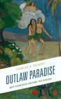 Outlaw Paradise: Why Countries Become Tax Havens By Charles A. Dainoff Cover Image