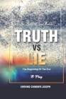 Truth Vs Lie: The Battle of Two World's: The Beginning of The End By Ewenike Chinonye Joseph Cover Image