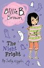 The Night Fright (Billie B. Brown) By Sally Rippin, Aki Fukuoka (Illustrator) Cover Image