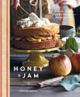 Honey and Jam: Seasonal Baking from My Kitchen in the Mountains By Hannah Queen Cover Image