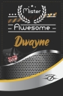 Mister Awesome Dwayne Journal: Awesome (Diary, Notebook) Personalized Custom Name - for men and boys (6 x 9 - Blank Lined 120P A Wonderful Journal fo By Personalized Name Smith Cover Image