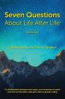7 Questions About Life After Life: A Collaboration between Two Souls, One Incarnate on Earth, and One on the Other Side Who Share a Greater Reality By Cynthia Spring, Frances Vaughan Cover Image