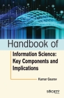 Handbook of Information Science: Key Components and Implications Cover Image