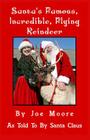 Santa's Famous, Incredible, Flying Reindeer By Joe Moore, Santa Claus (Other) Cover Image
