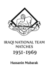 Iraqi national team matches 1951-1969 Cover Image