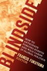 Blindside: How to Anticipate Forcing Events and Wild Cards in Global Politics (American Interest Books) Cover Image