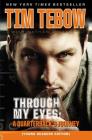 Through My Eyes: A Quarterback's Journey, Young Reader's Edition By Tim Tebow, Nathan Whitaker (With) Cover Image