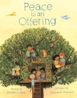 Peace is an Offering By Annette LeBox, Stephanie Graegin (Illustrator) Cover Image