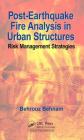 Post-Earthquake Fire Analysis in Urban Structures: Risk Management Strategies By Behrouz Behnam Cover Image