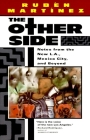 The Other Side: Notes from the New L.A., Mexico City, and Beyond By Ruben Martinez Cover Image
