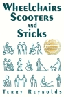 Wheelchairs Scooters and Sticks By Terry Reynolds Cover Image