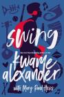 Swing By Kwame Alexander, Mary Rand Hess Cover Image