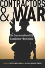 Contractors and War: The Transformation of United States’ Expeditionary Operations By Christopher Kinsey (Editor), Malcolm Patterson (Editor) Cover Image