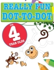 Really Fun Dot To Dot For 4 Year Olds: Fun, educational dot-to-dot puzzles for four year old children By Mickey MacIntyre Cover Image