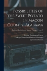 Possibilities of the Sweet Potato in Macon County, Alabama; no.17 By George Washington 1864?-1943 Carver (Created by), Tuskegee Normal and Industrial Instit (Created by) Cover Image