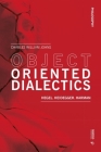 Object Oriented Dialectics: Hegel, Heidegger, Harman (Philosophy) Cover Image