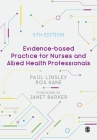 Evidence-Based Practice for Nurses and Allied Health Professionals By Paul Linsley, Ros Kane Cover Image