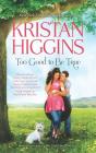Too Good to Be True By Kristan Higgins Cover Image