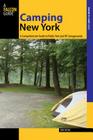 Camping New York: A Comprehensive Guide To Public Tent And Rv Campgrounds, First Edition (State Camping) By Ben Keene Cover Image
