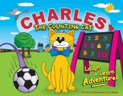 Charles The Counting Cat:: A Laugh & Learn Adventure! By R.J. Brown Cover Image