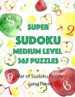 Super Sudoku Medium Level 365 Puzzles: Year of Sudoku Puzzle By Isabel Patrick Cover Image