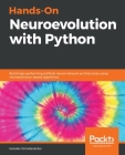 Hands-On Neuroevolution with Python By Iaroslav Omelianenko Cover Image