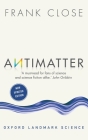 Antimatter (Oxford Landmark Science) By Frank Close Cover Image