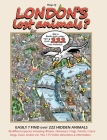 Map of LONDON'S lost animals: Get a birds-eye-view, Try & find 222 lost animals ? By Russ North Cover Image