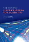 The Oxford Linear Algebra for Scientists By Andre Lukas Cover Image