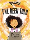 I've Been Told By Mariah N. Cubano Cover Image