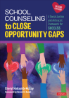 School Counseling to Close Opportunity Gaps: A Social Justice and Antiracist Framework for Success By Cheryl Holcomb-McCoy Cover Image