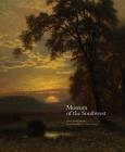 Museum of the Southwest: Selections from the Permanent Collection By Wendy Earle (Contribution by), Jenni Opalinski (Contribution by), Melissa Rowland (Contribution by) Cover Image