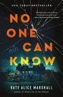 No One Can Know: A Novel By Kate Alice Marshall Cover Image