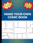 Make Your Own Comic Book: Art and Drawing Comic Strips, Great Gift for Creative Kids - Blue By Uncle Amon Cover Image