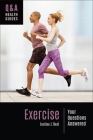 Exercise: Your Questions Answered (Q&A Health Guides) By Justine Reel Cover Image