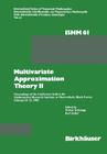 Multivariate Approximation Theory II: Proceedings of the Conference Held at the Mathematical Research Institute at Oberwolfach, Black Forest, February Cover Image