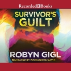 Survivor's Guilt By Robyn Gigl, Marguerite Gavin (Read by) Cover Image