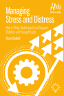 Managing Stress and Distress: How to Help By Stan Godek Cover Image