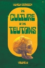 The Culture of the Teutons: Volume Two By Vilhelm Gronbech Cover Image