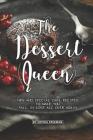 The Dessert Queen: New and Special Cake Recipes to make you Fall in Love All over Again Cover Image
