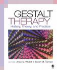 Gestalt Therapy: History, Theory, and Practice By Ansel L. Woldt, Sarah M. Toman Cover Image