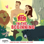 In The Beginning, One Big Story Board Book By B&H Kids Editorial Staff Cover Image