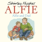 Alfie and Dad By Shirley Hughes Cover Image