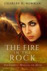 The Fire in the Rock: A Novel of the Exodus By Charles Henderson Norman Cover Image