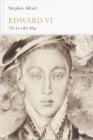 Edward VI: The Last Boy King (Penguin Monarchs) By Stephen Alford Cover Image