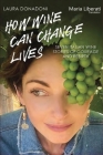How Wine Can Change Lives Cover Image
