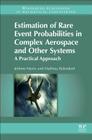 Estimation of Rare Event Probabilities in Complex Aerospace and Other Systems: A Practical Approach Cover Image
