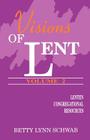 Visions of Lent, Vol. Two: Lenten Congregational Resources Cover Image