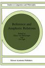 Reference and Anaphoric Relations (Studies in Linguistics and Philosophy #72) Cover Image